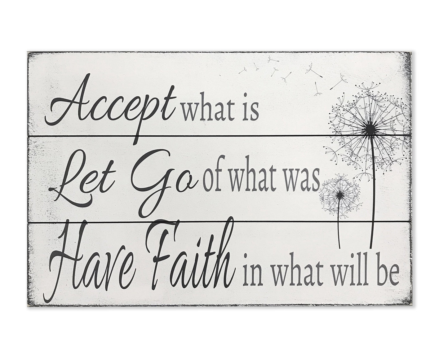 Accept What Is Let Go Of What Was Have Faith In What Will Be Wall Art