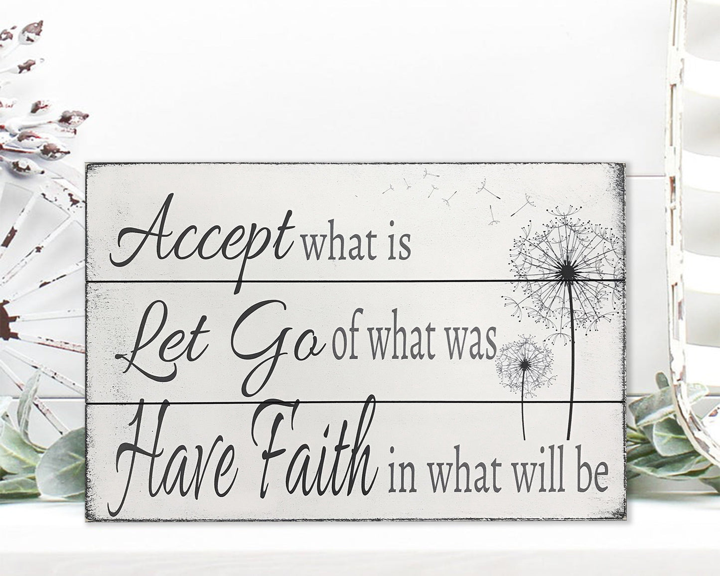 Accept What Is Let Go Of What Was Have Faith In What Will Be Wall Art