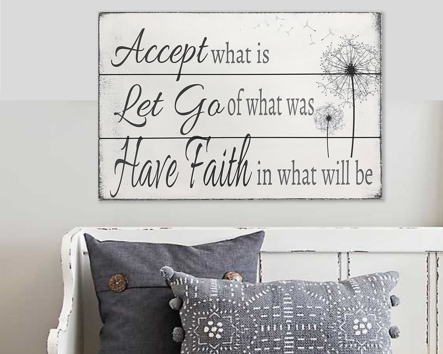 Accept What Is Let Go Of What Was Have Faith In What Will Be Wall Art