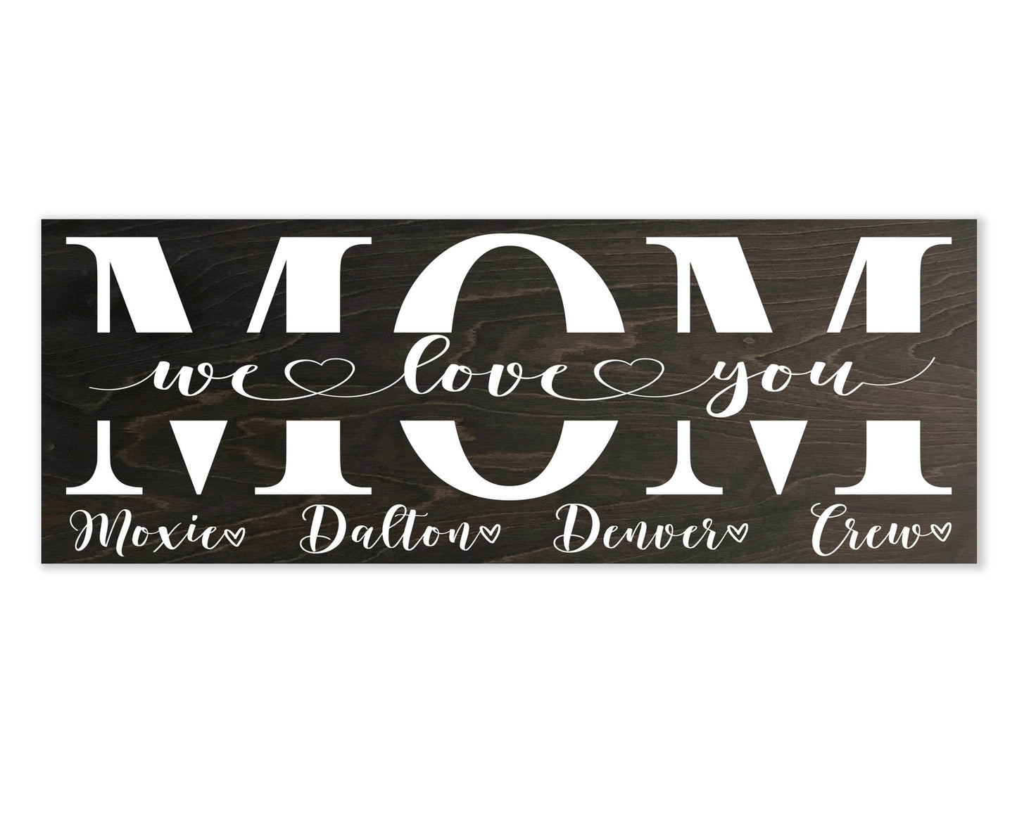 We Love You Mom Wood Sign